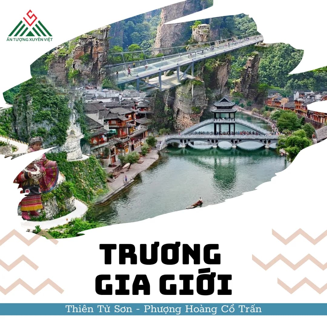 TRƯƠNG GIA GIỚI– VIÊN GIA GIỚI -THIÊN TỬ SƠN-PHƯỢNG HOÀNG CỔ TRẤN 6 ngày 5 đêm